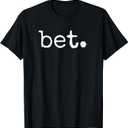 Bet. Distressed Popular vintage Urban Slang Sayings T-Shirt
