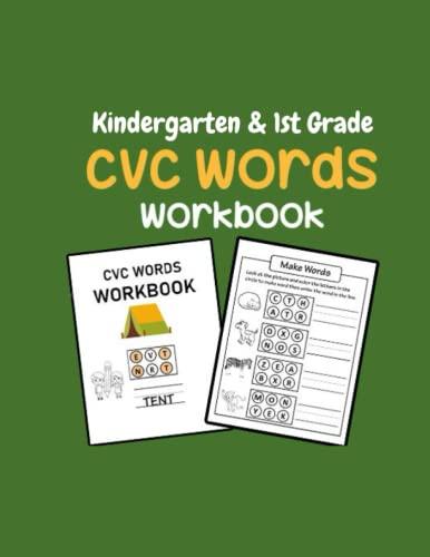 Kindergarten and 1st Grade Cvc Words Workbook: Includes animals, vegetables, fruits, thanksgiving, anatomy and more ..;