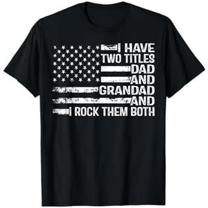 American Flag I Have Two Titles Dad And Grandad Father's Day T-Shirt 2XL
