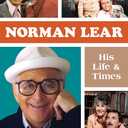 Norman Lear: His Life and Times