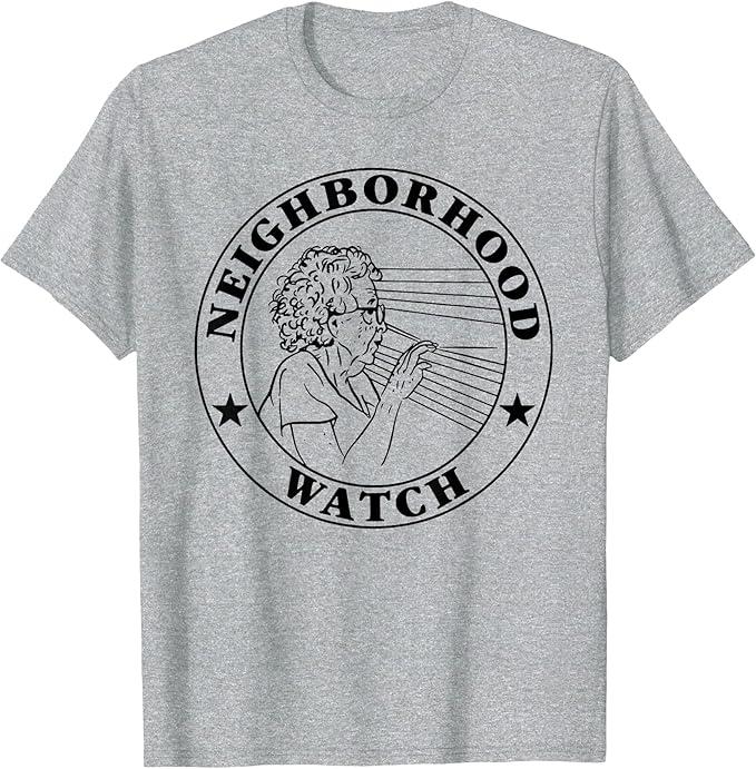 Neighborhood Watch Funny Design T-Shirt (Small)