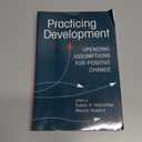 Practicing Development: Upending Assumptions for Positive Change