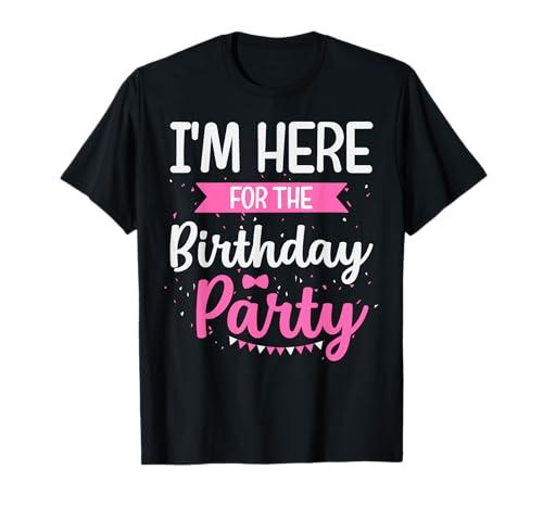 Im Here For The Birthday Party T-Shirt Medium