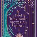 That Inevitable Victorian Thing