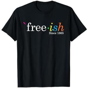 Free-ish Black History Juneteenth Freedom Emancipation T-Shirt, S
