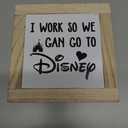 Inspirational Wood Signs, Box Wood Plaques Desk Dcor, Decorative Plaques and Signs, Rustic Office Decor Art, Motivational Office Desk Decor, Farmhouse House Decoration, I Work So We Can Go to Disney (5.9*5.9inch, Style 01)