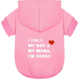 Comfortable Polycotton Dog Hoodie: Soft, Lightweight Puppy Vest for Small and Large Dogs, Highlighting the Heartfelt 'I Only Love My Bed, My Mama, I'm Sorry' Slogan Print Pink Large (L-(11~16lb) | Chest(~19.5"))