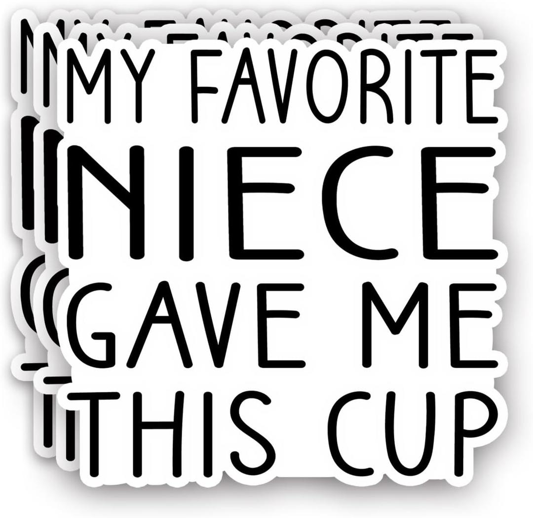 (3Pcs) My Favorite Niece Gave Me This Cup Sticker Funny Sayings Inspirational Humorous Family Birthday Gift Vinyl Decal for Tumbler Water Bottles Cup Mug - Size 3x3 Inches