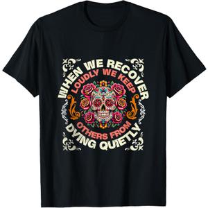 Retro We Recover Loudly We Keep Others from Dying Quietly T-Shirt, Size S