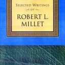 Selected Writings of Robert L. Millet: Gospel Scholars Series