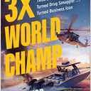 3X World Champ: The Death-Defying True Story of a Kickboxer Turned Drug Smuggler . . . Turned Business Icon