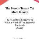 The Bloody Tenant Yet More Bloody: By Mr. Cottons Endeavor To Wash It White In The Blood Of The Lamb (1652)