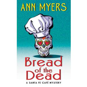 Bread of the Dead: A Santa Fe Cafe Mystery