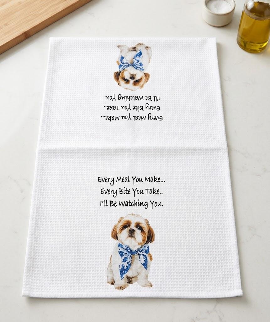 Every Meal You Make Every Bite You Take Funny Kitchen Towels Dish Towel 16x24 Inches, Dogs Gifts for Dog Owner Lovers, Shih Tzu Paws Absorbent Dish Tea Towels for Bathroom Decor