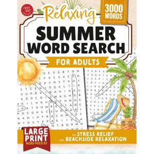 Relaxing Summer Word Search for Adults: Large Print Word Puzzles for Stress Relief and Beachside Relaxation (Word Find Books For Adults)