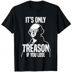 Funny It's Only Treason If You Lose George Washington Nerd T-Shirt, M