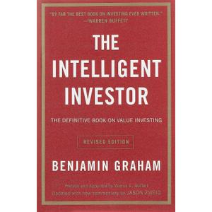 The Intelligent Investor: The Definitive Book on Value Investing. A Book of Practical Counsel (Revised Edition)