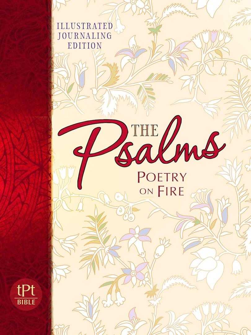 The Psalms Poetry on Fire: Illustrated Journaling Edition (Passion Translation)