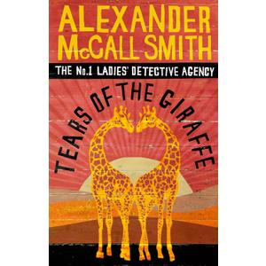 Tears of the Giraffe (No.1 Ladies' Detective Agency), Paperback