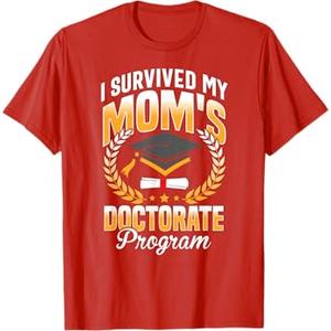 i survived my moms doctorate program graduation T-Shirt (Small, Black)