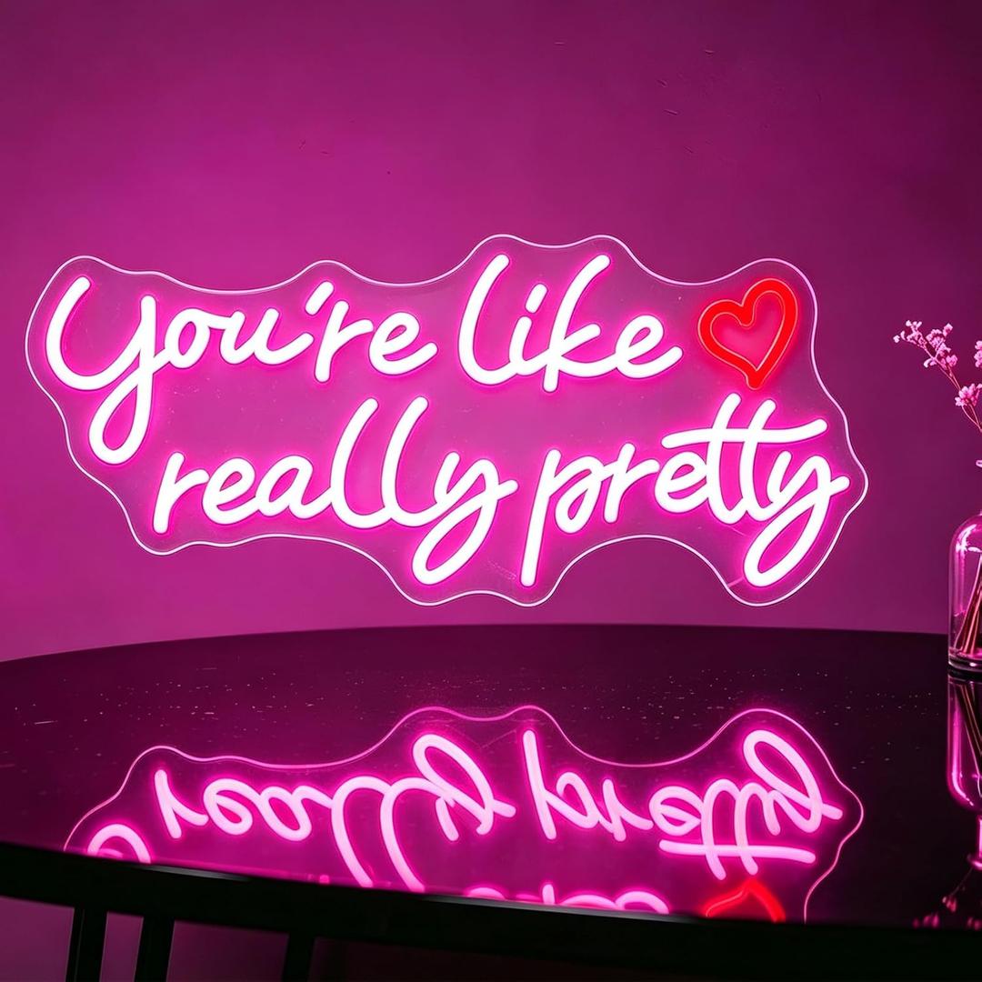 You're Like Really Pretty Neon Signs for Wall Decor, 21 * 9.25 Inches
