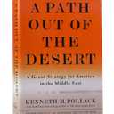 A Path Out of the Desert: A Grand Strategy for America in the Middle East