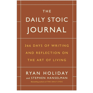 The Daily Stoic Journal: 366 Days of Writing and Reflection on the Art of Living