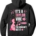 It's A Taylor Vibe You Wouldn't Get It tee Women Men Kids Pullover Hoodie (M, Black)