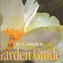 The Complete Garden Guide: A Comprehensive Reference for All Your Garden Needs