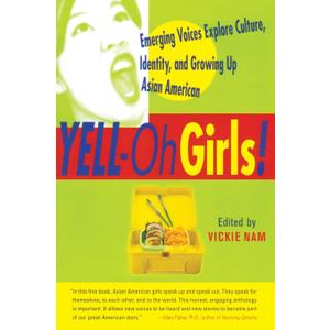 YELL-Oh Girls! Emerging Voices Explore Culture, Identity, and Growing Up Asian American