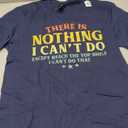 There is Nothing I Can't Do Except Reach The Top Shelf T-Shirt, Size: Small