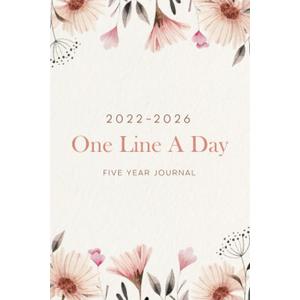 2022-2026 One Line a Day Five Year Journal: 5 year Memories Daily Inspiration and Thoughts Writing Notebook by Michelia Creations (Author)