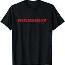 Red Flags Are Hot Funny Boyfriend Girlfriend Saying T-Shirt L 