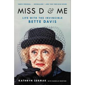 Miss D & Me: Life with the Invincible Bette Davis (Book)