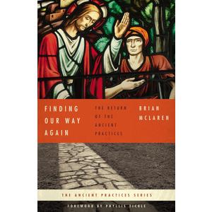 Finding Our Way Again: The Return of the Ancient Practices