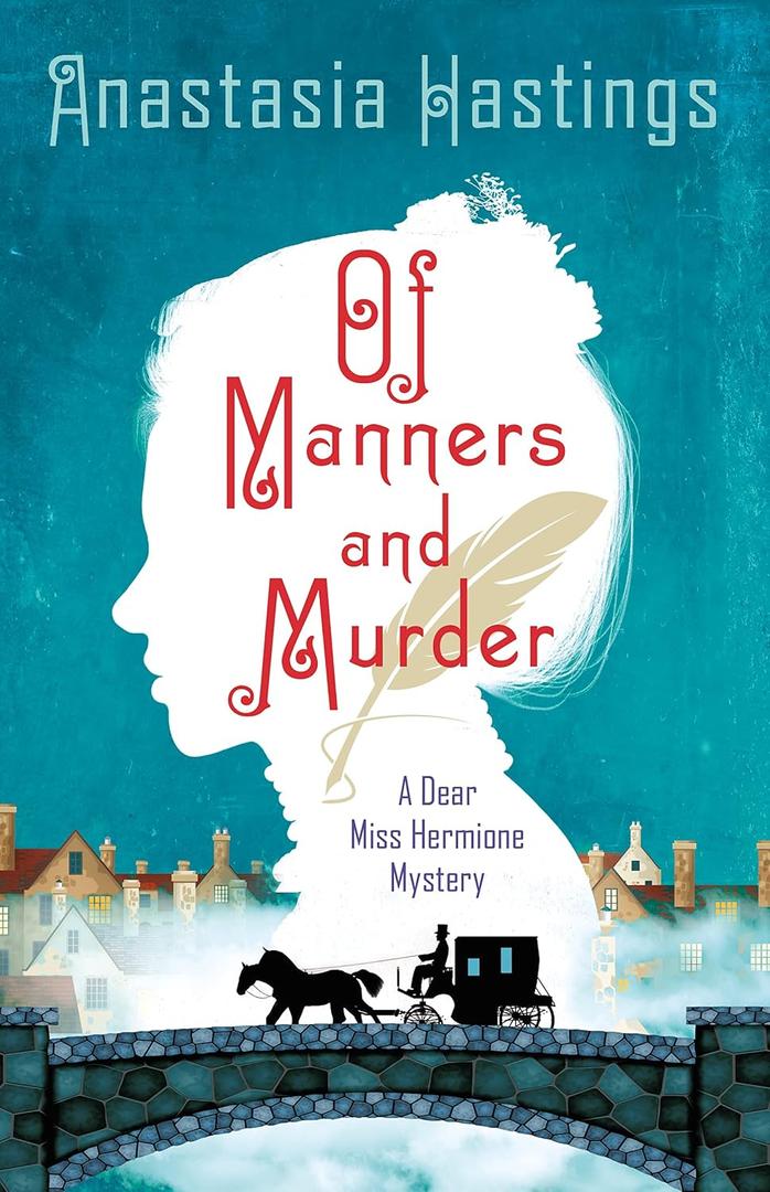 Of Manners and Murder: A Dear Miss Hermione Mystery, Hardcover