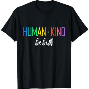 Human Kind Be Both LGBTQ Ally Pride Rainbow Positive Message T-Shirt