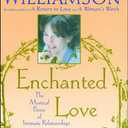Enchanted Love: The Mystical Power Of Intimate Relationships
