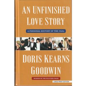 An Unfinished Love Story: A Personal History of The 1960s (Thorndike Press; Large Print)