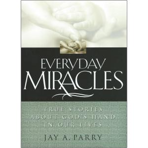 Everyday Miracles: True Stories About God's Hand in Our Lives