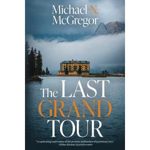 The Last Grand Tour by Michael N McGregor (Book)