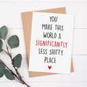 Best Friend Birthday Card - Funny Bestie Birthday Card - You Make The World Better - Thank You Card - Card For Him Her Them Less Shitty - Funny Friendship Birthday Card