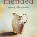 Mended: Pieces of a Life Made Whole