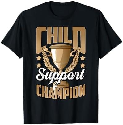 Funny Child Support Divorced Single Dad Daddy Father's Day T-Shirt XL