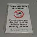 Dogs Are Very Welcome Sign Please Ensure Your Dog Is Dry & Has Toileted A4 (210297mm) 3mm Aluminium Composite, UV Printed, Weatherproof Indoor/Outdoor Dog Friendly Shop Notice