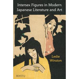 Intersex Figures in Modern Japanese Literature and Art (Michigan Monograph Series in Japanese Studies) (Volume 105) Paperback