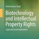 Biotechnology and Intellectual Property Rights: Legal and Social Implications