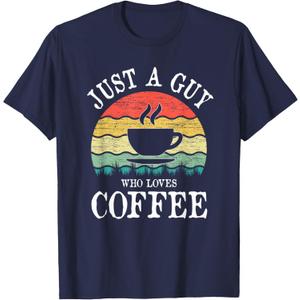 Just A Guy Who Loves Coffee T-Shirt, Small