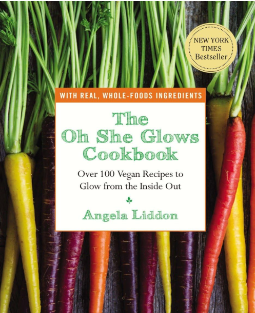 The Oh She Glows Cookbook: Over 100 Vegan Recipes to Glow from the Inside Out