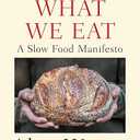 We Are What We Eat: A Slow Food Manifesto
